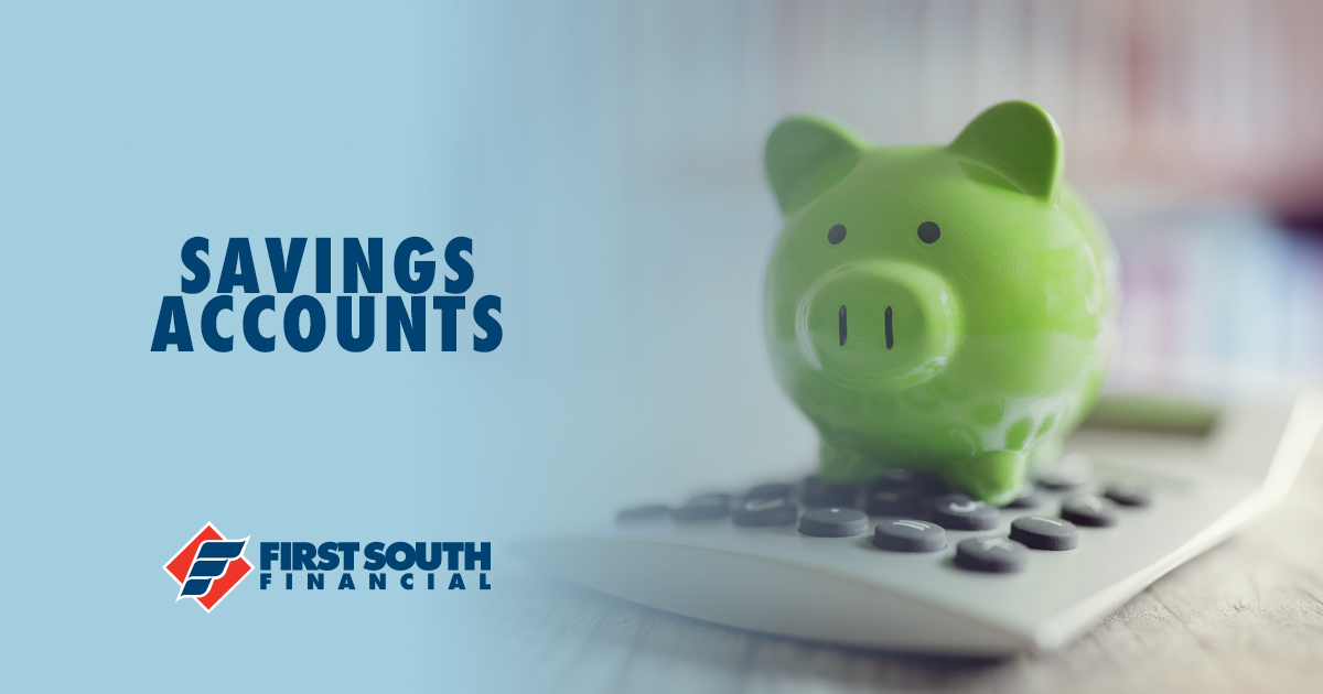 All Savings Accounts - First South Financial