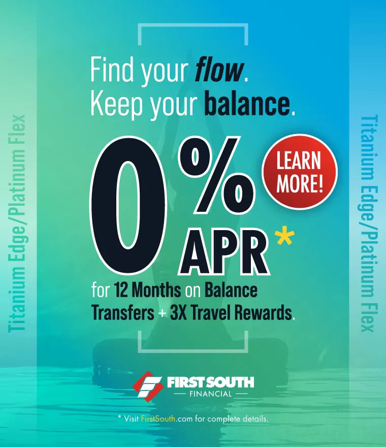 0% APR for 12 months on Balance Transfers PLUS 3X Travel Rewards. | First South Financial